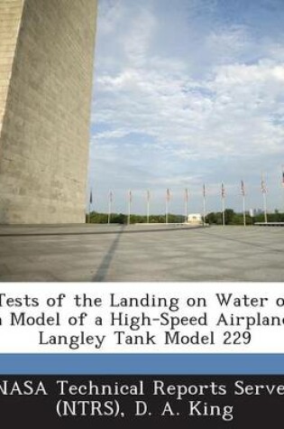 Cover of Tests of the Landing on Water of a Model of a High-Speed Airplane