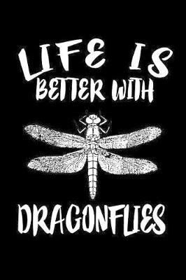 Book cover for Life Is Better With Dragonflies