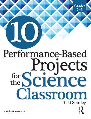 Cover of 10 Performance-Based Projects for the Science Classroom