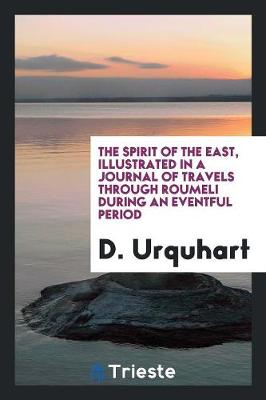 Book cover for The Spirit of the East, Illustrated in a Journal of Travels Through Roumeli During an Eventful Period