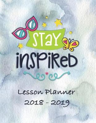 Book cover for Lesson Planner 2018 - 2019 - Stay Inspired