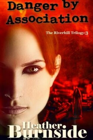 Cover of Danger by Association: The Riverhill Trilogy