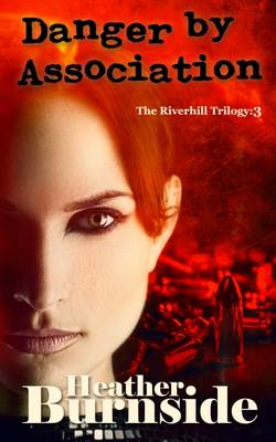 Book cover for Danger by Association: The Riverhill Trilogy