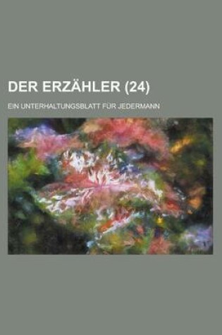 Cover of Der Erzahler; Ein Unterhaltungsblatt Fur Jedermann (24 )