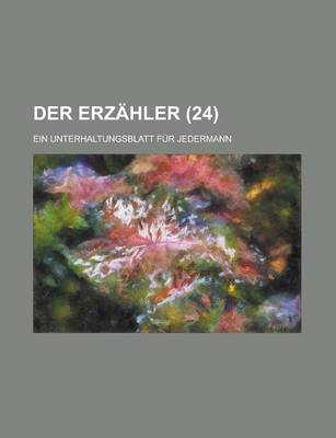 Book cover for Der Erzahler; Ein Unterhaltungsblatt Fur Jedermann (24 )