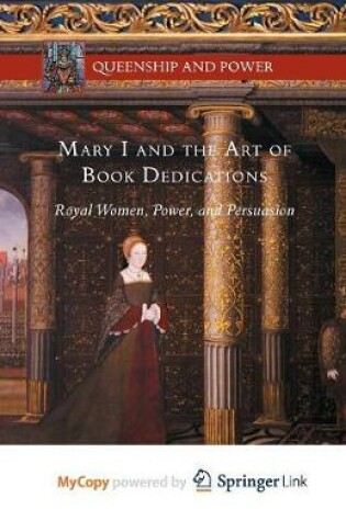 Cover of Mary I and the Art of Book Dedications