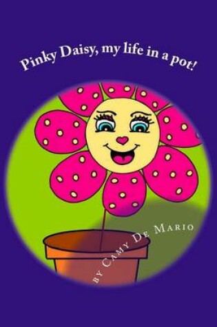 Cover of Pinky Daisy, my life in a pot!