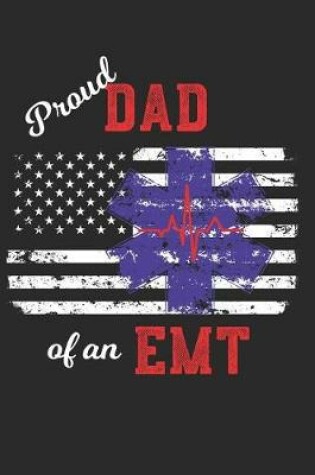 Cover of Proud Dad of a EMT Distressed Flag Notebook