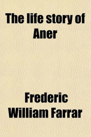 Cover of The Life Story of Aner; An Allegory