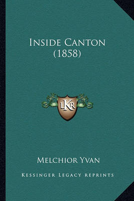 Book cover for Inside Canton (1858)