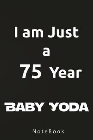 Cover of I am Just a 75 Year Baby Yoda