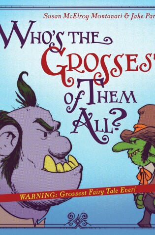 Cover of Who's the Grossest of Them All?