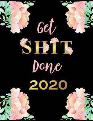 Book cover for Get Shit Done 2020 Page A Day Planner