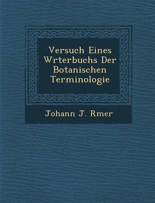 Book cover for Versuch Eines W Rterbuchs Der Botanischen Terminologie