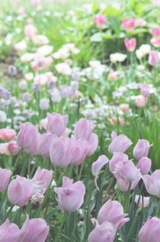 Cover of A Field of Pastel Colored Tulips Flower Journal