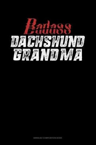 Cover of Badass Dachshund Grandma