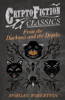 Book cover for From the Darkness and the Depths (Cryptofiction Classics)