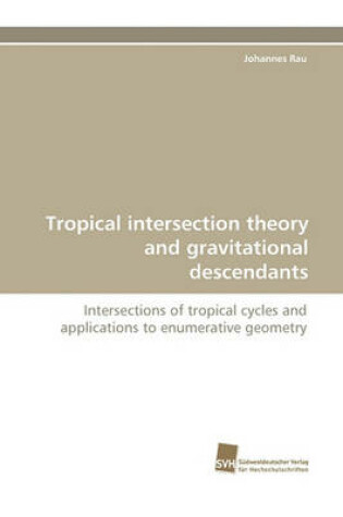 Cover of Tropical Intersection Theory and Gravitational Descendants