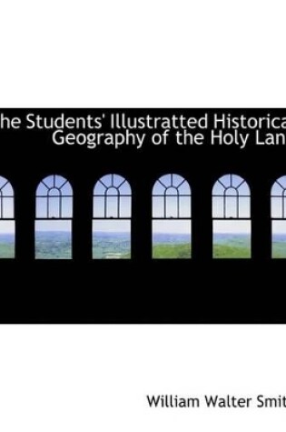 Cover of The Students' Illustratted Historical Geography of the Holy Land