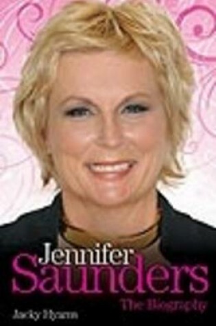 Cover of Jennifer Saunders - the Biography