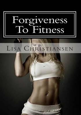 Book cover for Forgiveness To Fitness