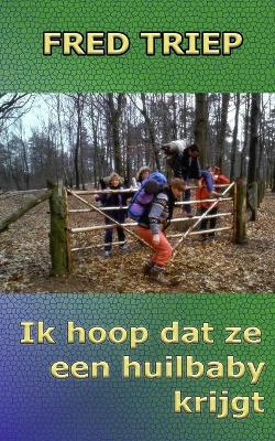 Book cover for Ik hoop dat ze een huilbaby krijgt