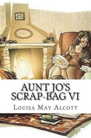 Cover of Aunt Jo's Scrap-Bag VI