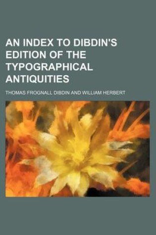 Cover of An Index to Dibdin's Edition of the Typographical Antiquities