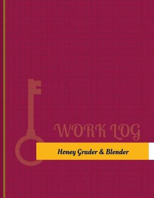 Cover of Honey Grader-&-Blender Work Log