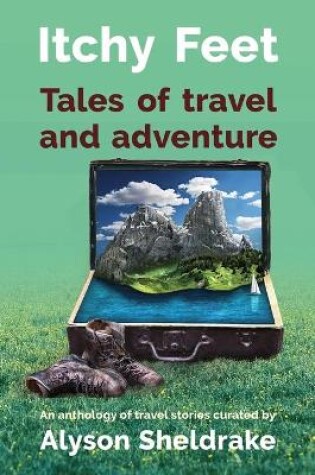 Cover of Itchy Feet - Tales of travel and adventure