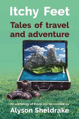 Book cover for Itchy Feet - Tales of travel and adventure