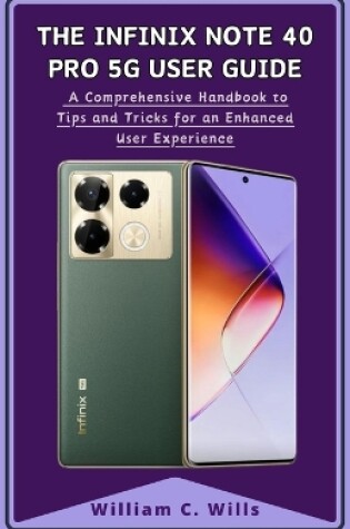 Cover of The Infinix Note 40 Pro 5G User Guide