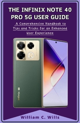 Book cover for The Infinix Note 40 Pro 5G User Guide