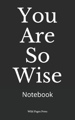 Book cover for You Are So Wise