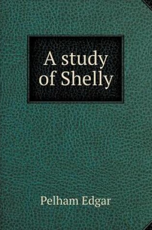 Cover of A study of Shelly