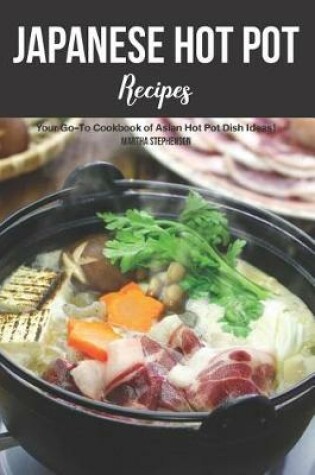 Cover of Japanese Hot Pot Recipes