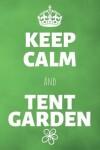 Book cover for Keep Calm And Tent Garden