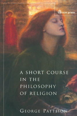 Book cover for A Short Course in the Philosophy of Religion