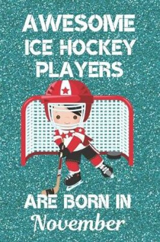 Cover of Awesome Ice Hockey Players Are Born In November