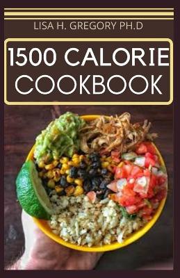 Book cover for 1500 Calorie Cookbook