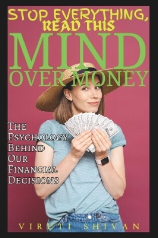 Cover of Mind Over Money - The Psychology Behind Our Financial Decisions