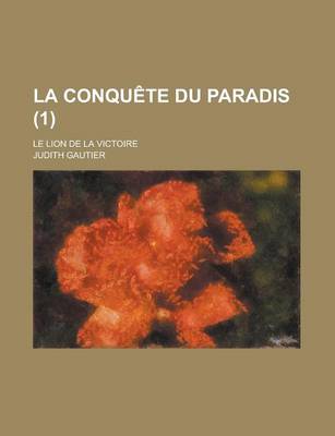 Book cover for La Conquete Du Paradis; Le Lion de La Victoire (1)