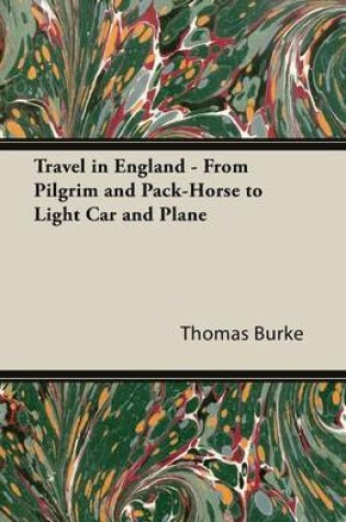 Cover of Travel in England - From Pilgrim and Pack-Horse to Light Car and Plane