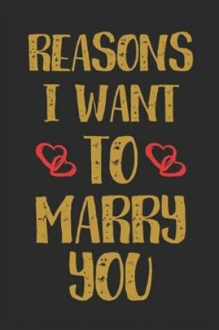 Cover of Reasons I Want To Marry You