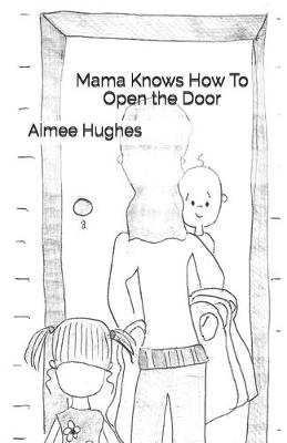 Book cover for Mama Knows How To Open the Door