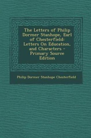 Cover of The Letters of Philip Dormer Stanhope, Earl of Chesterfield