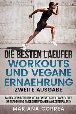 Cover of DIE BESTEN LAEUFER WORKOUTS UND VEGANE ERNAEHRUNG ZWEiTE AUSGABE