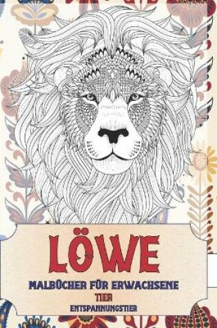 Cover of Malbucher fur Erwachsene - Entspannungstier - Tier - Loewe