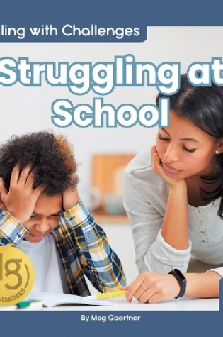 Cover of Dealing with Challenges: Struggling at School