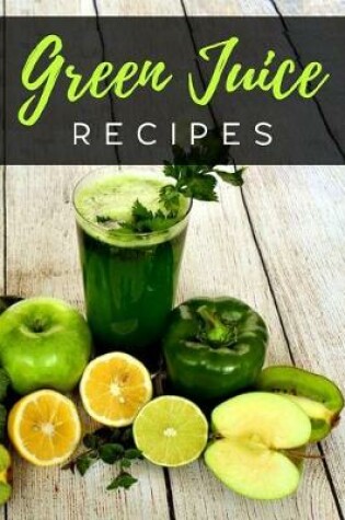 Cover of Green Juice Recipes